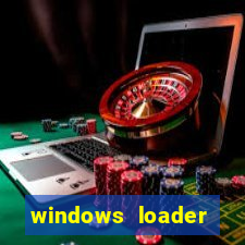 windows loader ativador windows 7